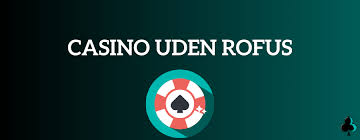 Gambling Sider Uden Rofus En Guide til Ansvarsfuld Spiloplevelse